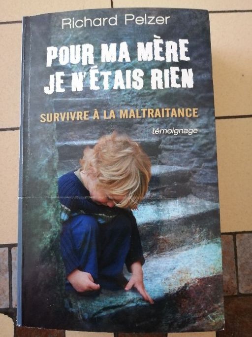 Pour ma mère je n'étais rien | Richard Pelzer