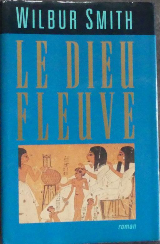 Le dieu fleuve | Wilbur Smith