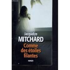 Comme des étoiles filantes | Jacquelyn Mitchard