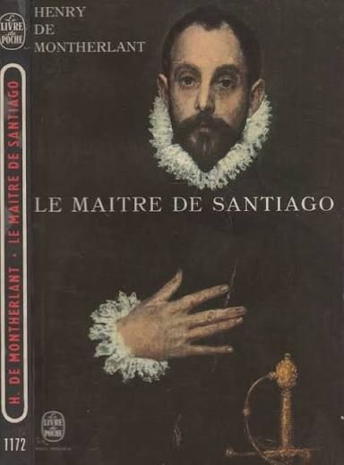 Le maitre de santiago | Henry de Montherlant