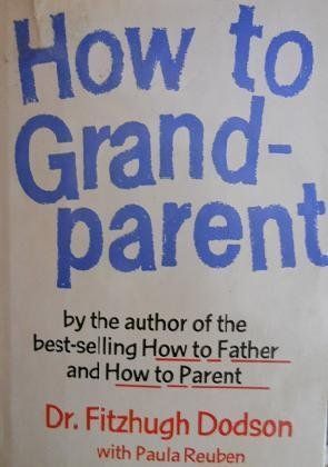 How to Grandparent | Dodson Fitzhugh