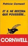 Et il ne restera que poussière | Patricia Cornwell