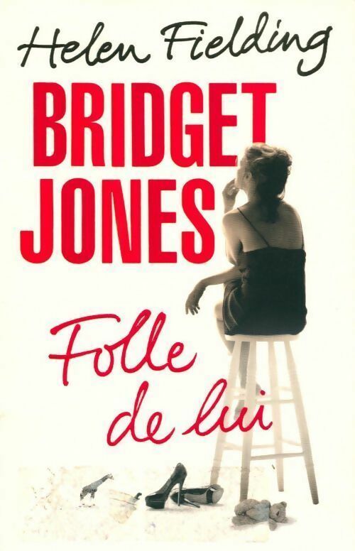 Bridget Jones. Vol 3. Folle de lui | Helen Fielding