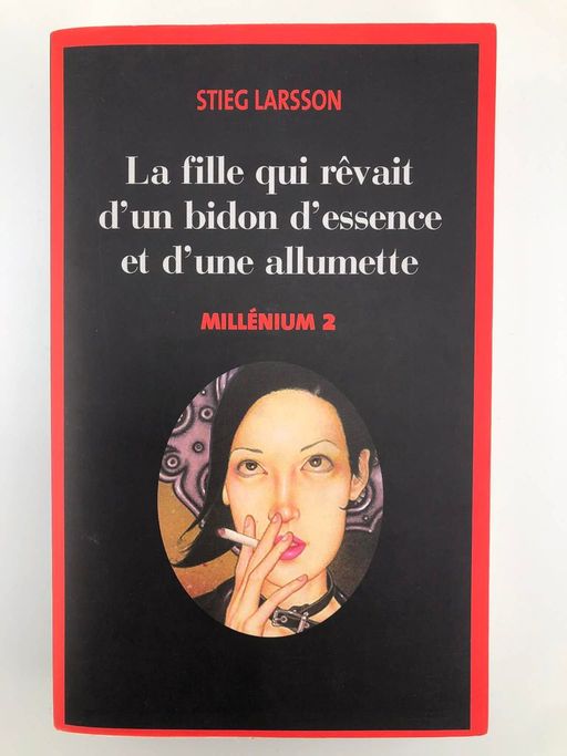 La Fille qui rêvait d'un bidon d'essence et d'une allumette | Stieg Larsson