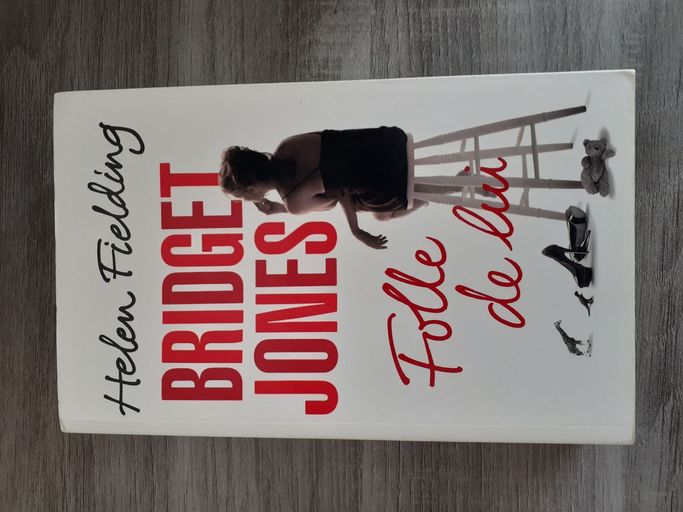 Bridget Jones : Folle de lui | Helen Fielding