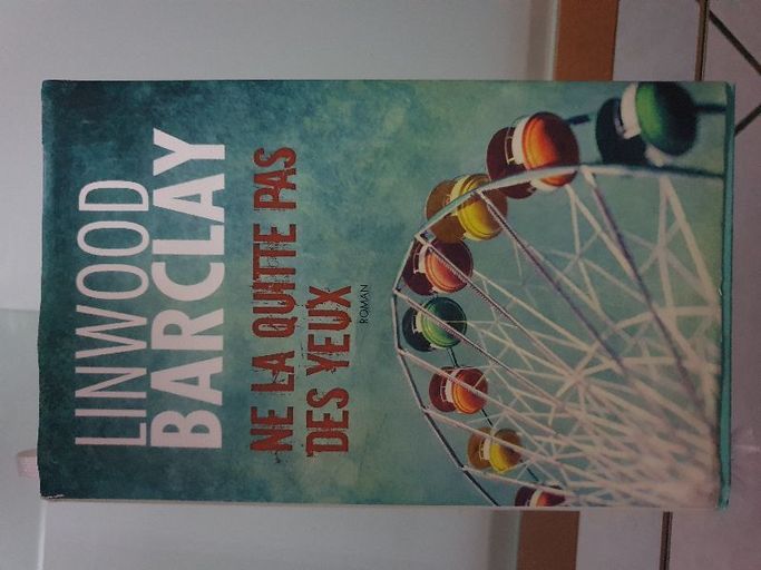 Ne la quitte pas des yeux | Linwood Barclay
