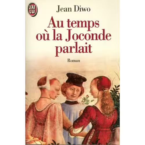 Au temps où la Joconde parlait | Jean Diwo