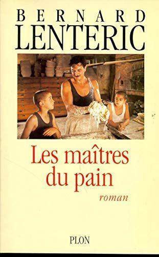 Les maîtres du pain | Bernard Lenteric