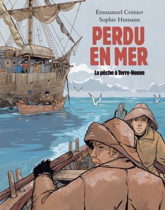 Perdu en mer : la pêche à Terre-Neuve | Emmanuel Cerisier