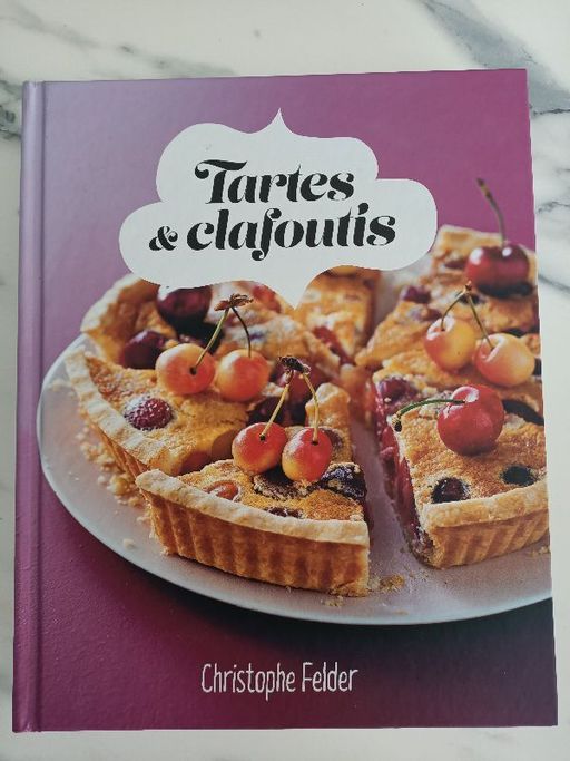 Tartes & clafoutis | Christophe Felder