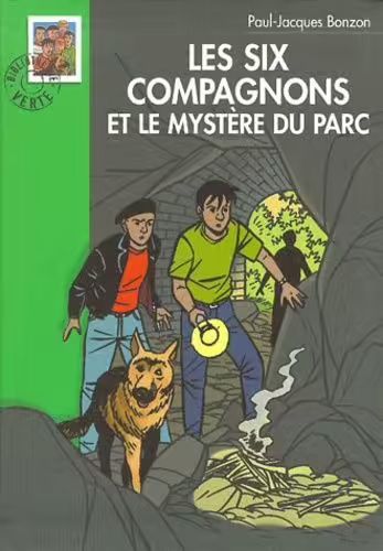 Les Six Compagnons - Les Six Compagnons Et Le Mystère Du Parc | Paul-Jacques Bonzon