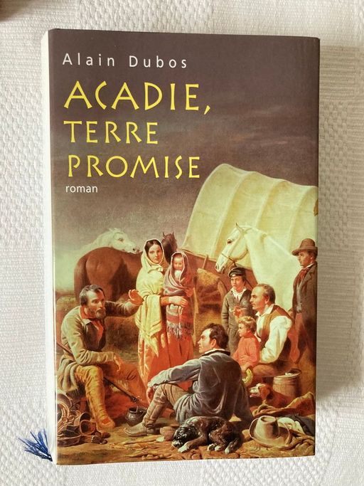 Acadie, terre promise | Alain DUBOS 