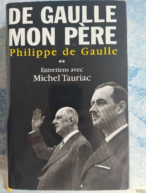 De Gaulle mon père | Philippe de Gaulle