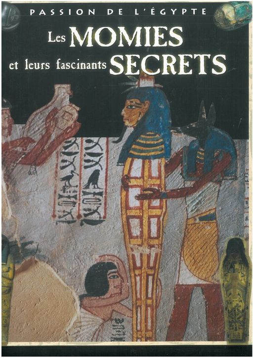 Les momies et leurs secrets | collectif