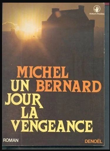 un jour la vengeance  | michel bernard 