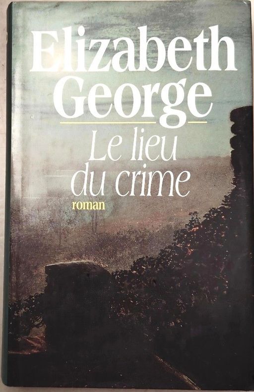 Le lieu du crime | Elizabeth George