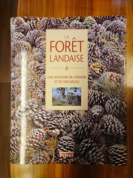 La Forêt landaise : une aventure de l'homme et de son milieu | Jean Montané, Philippe Pastre