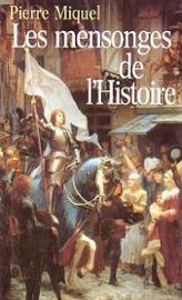 Les mensonges de l'Histoire | Pierre Miquel