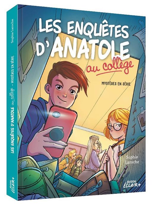 Les enquêtes d'Anatole au collège : mystère en série | Sophie Laroche