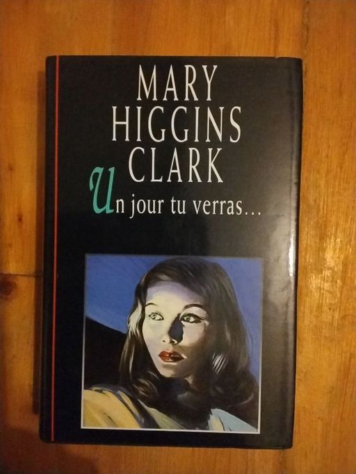 Un jour tu verras | Mary Higgins Clark