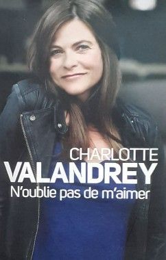N'oublie pas de m'aimer | Charlotte Valandrey