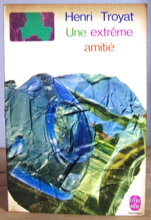 Une extrême amitié | Henri Troyat
