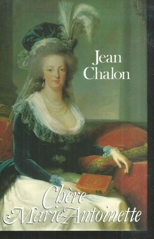 Chère Marie Antoinette | Jean Chalon