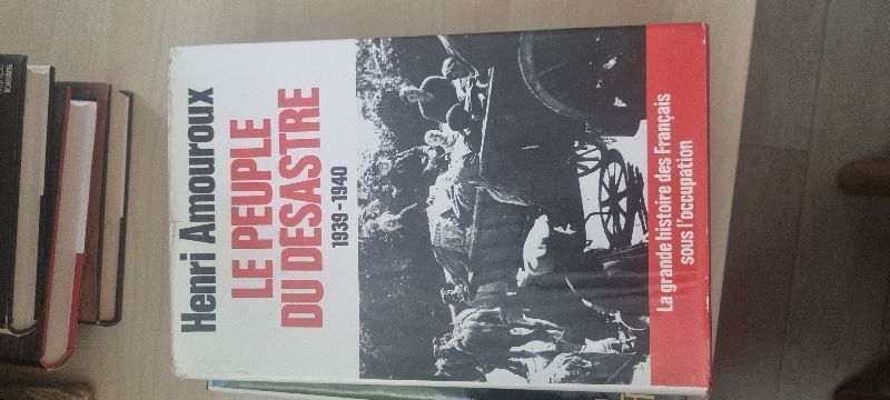 Le peuple du desastre 1939-1940 | Henri Amouroux