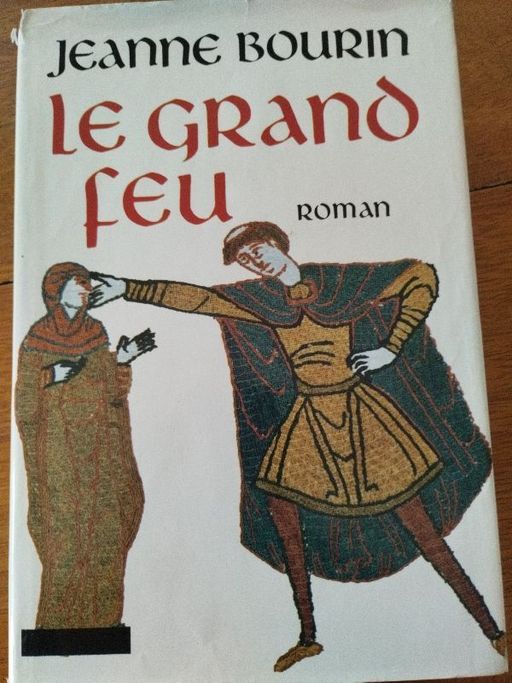 Le grand feu | Jeanne Bourin