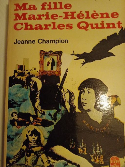 Ma fille Marie Hélène Charles Quint | Jeanne champion