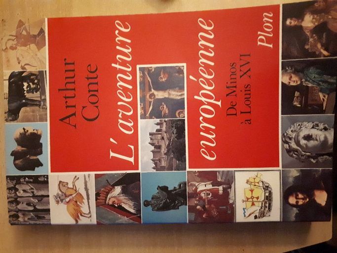 L'aventure européenne - de Minos à Louis XVI | Arthur Conte