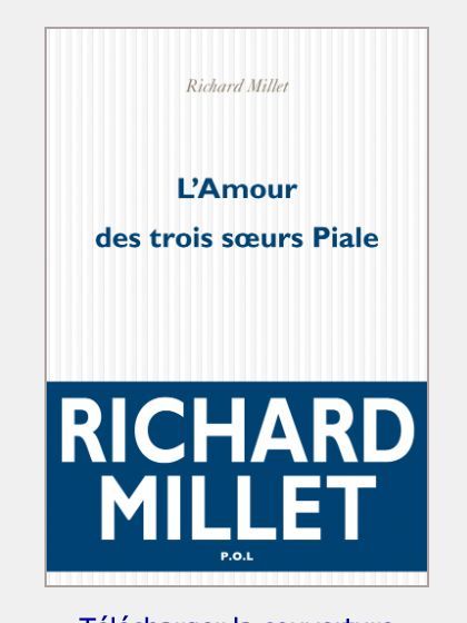 l'amour des trois soeurs Piale | richard millet