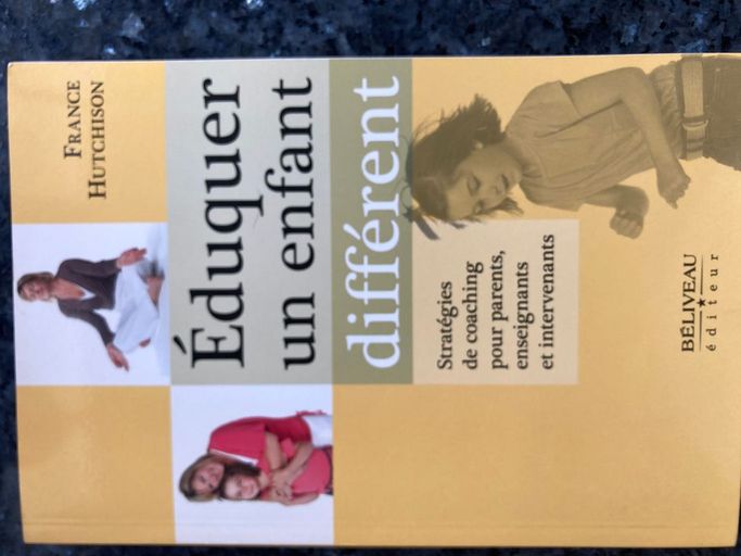 Eduquer un enfant différent. Stratégies de coaching pour parents, enseignants et intervenants. | France Hutchison