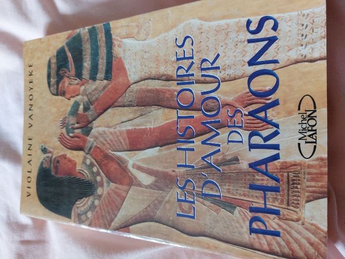 Les histoires d'amour des pharaons | Violaine Vanoyeke
